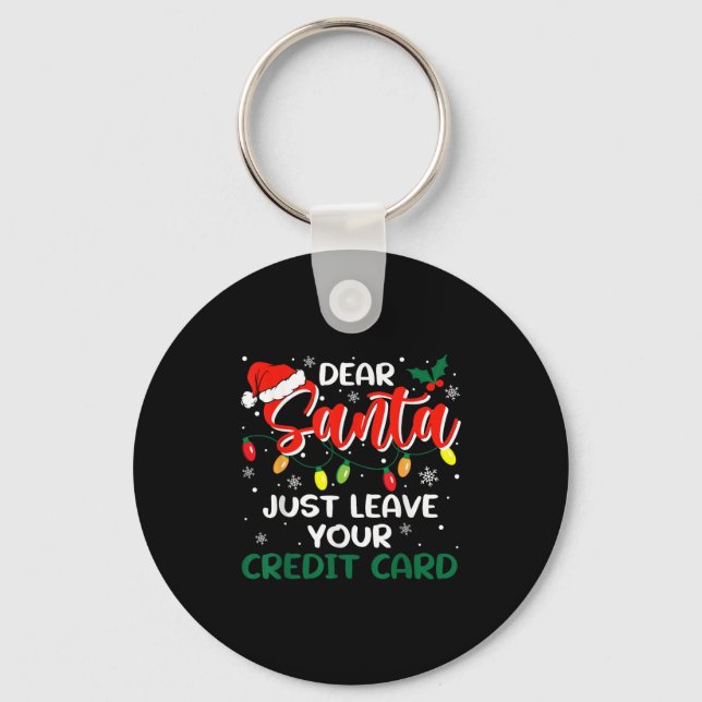 Chaveiro Dear Santa Just Leave Your Credit Card Christmas  (Frente)