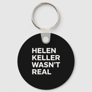 Chaveiro Declaração engraçada helen keller não era real sat