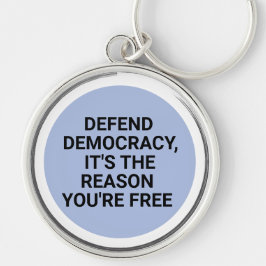 Chaveiro Defenda a democracia É a razão pela qual você está