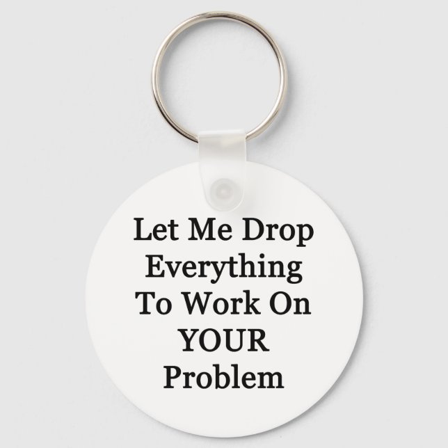 Chaveiro Deixe-Me Cair Tudo (Frente)