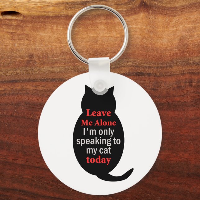 Chaveiro Deixe-me sozinho. Só estou falando com meu gato ho (Frente)