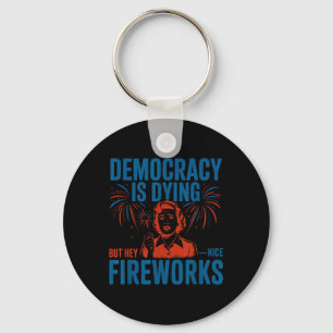 Chaveiro Democracia Está Morrendo Mas Ei Belo Fogos 4º De J