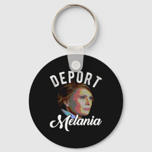Chaveiro Deport Melania Trending Pro Immigration Anti Trump