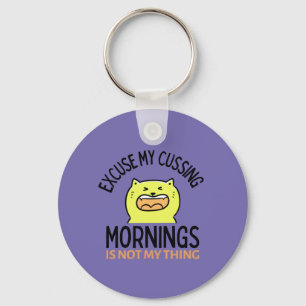 Chaveiro Desculpe, mas a manhã não é minha coisa Zazzle