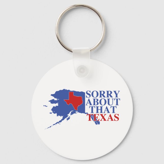 Chaveiro Desculpe pelo Texas - Orgulho do Alaska (Frente)