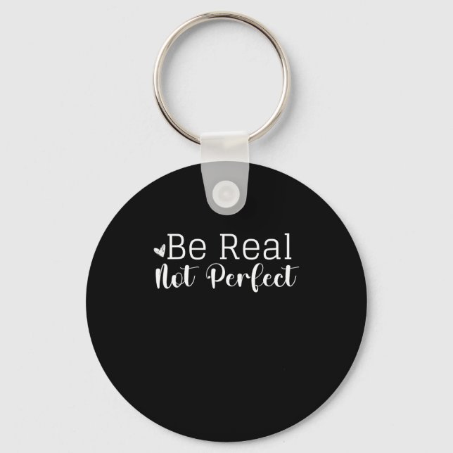 Chaveiro Design Gráfico Insracional Seja Real Não Perfeito  (Frente)