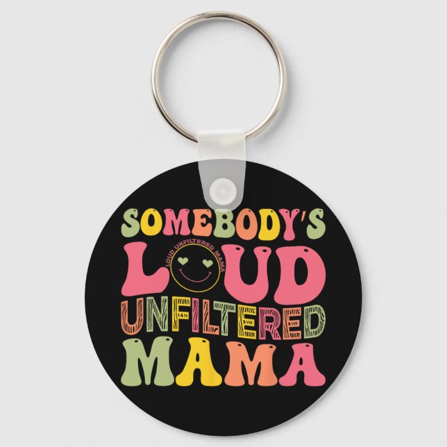 Chaveiro Dia de as mães de mamãe não filtrada (Frente)