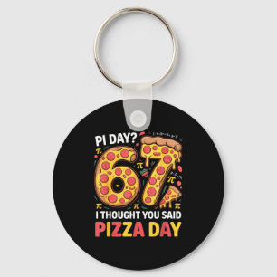 Chaveiro Dia em que eu pensei que você disse dia de pizza e