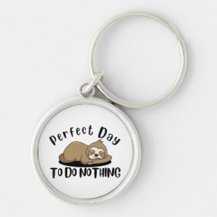 Chaveiro Dia Perfeito Para Não Fazer Nada