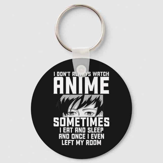Chaveiro Diversão Eu nem sempre assisto anime presente para (Frente)