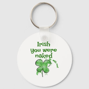 Chaveiro Divertido Irlandês Você Estava- Comigo Trevo St Pa