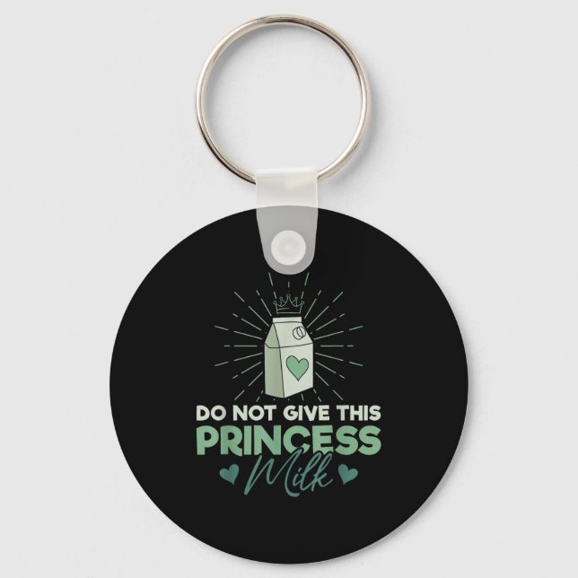 Chaveiro Do Not Give This Princess Milk - Dairy Lactose  (Frente)