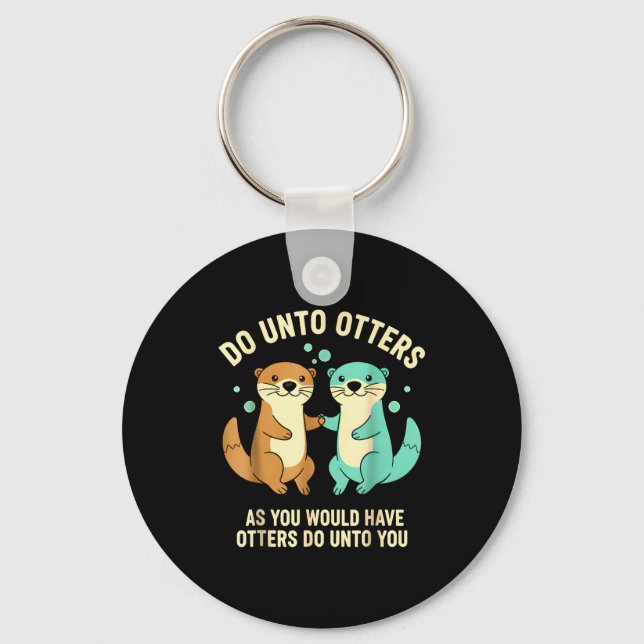 Chaveiro Do Unto Otters Playful Otter Pun Girls Kids Birthd (Frente)