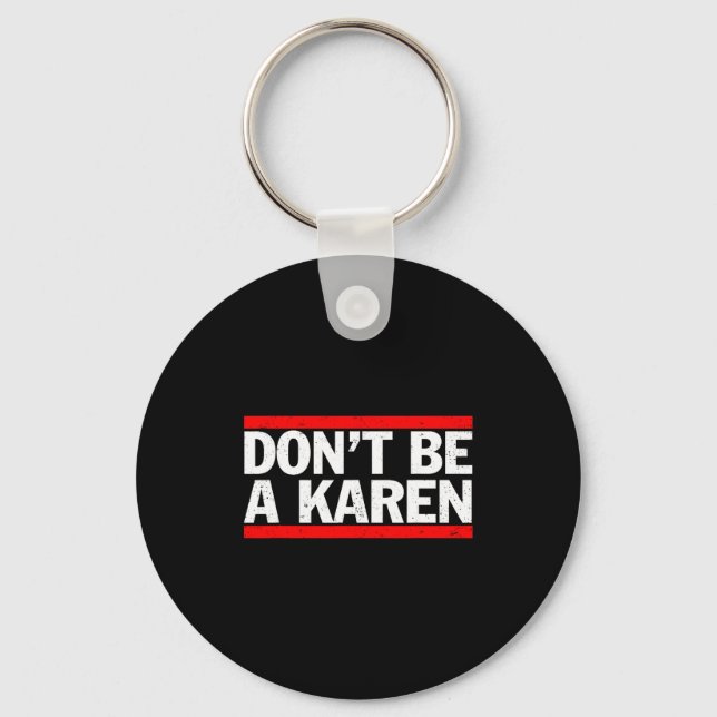Chaveiro Don’t Be A Karen Meme Gift  (Frente)