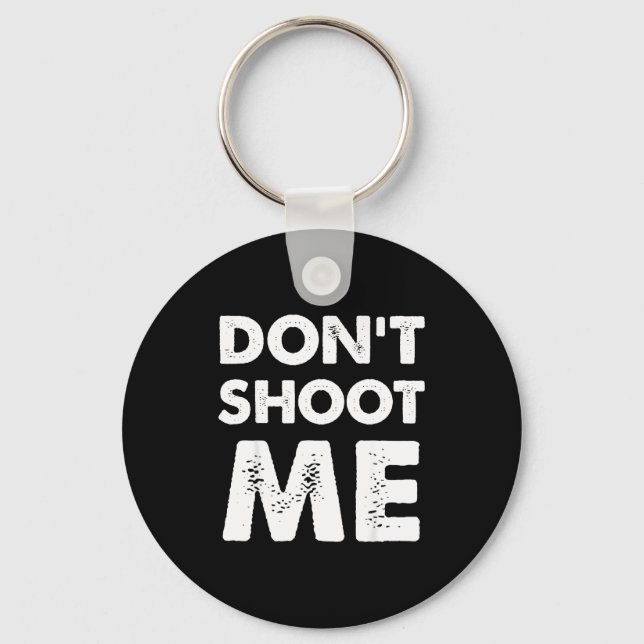 Chaveiro Don’t Shoot Me  (Frente)