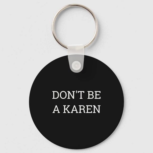 Chaveiro Dont Be A Karen Funny  (Frente)
