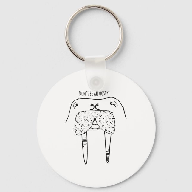 Chaveiro Dont Be An Oosik  (Frente)