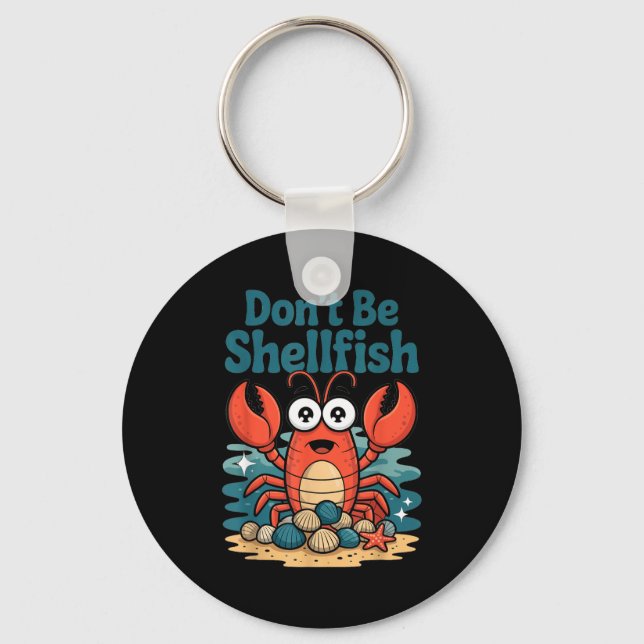 Chaveiro Don't Be Shellfish Funny Pun Lobster  (Frente)
