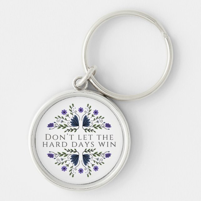 Chaveiro Don't Let the Hard Days Win  (Frente)