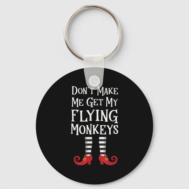 Chaveiro Don't Make Me Get My Flying Monkeys Costume Quote  (Frente)