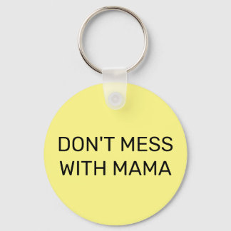 Chaveiro Don't Mess with Mama: 