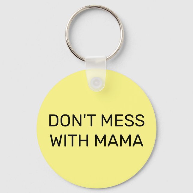 Chaveiro Don't Mess with Mama:  (Frente)