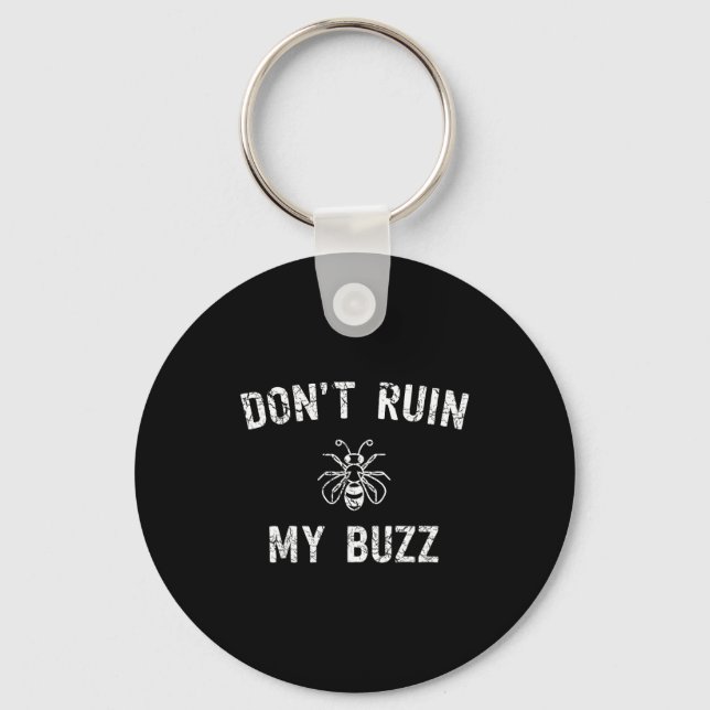 Chaveiro Don't Ruin My Buzz  (Frente)