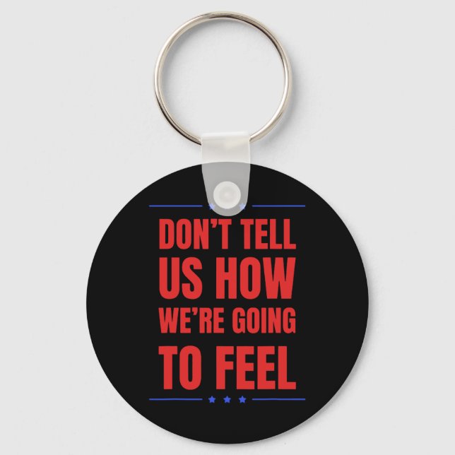 Chaveiro Don't Tell Us How We're Going To Feel  (Frente)