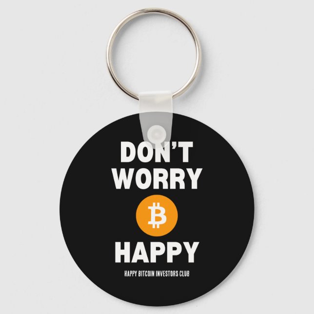 Chaveiro Dont Worry B Itcoin Happy  (Frente)