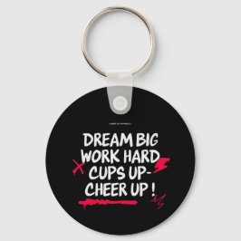 CHAVEIRO  DREAM BIG CHEER UP ROUND KEYCHAIN 