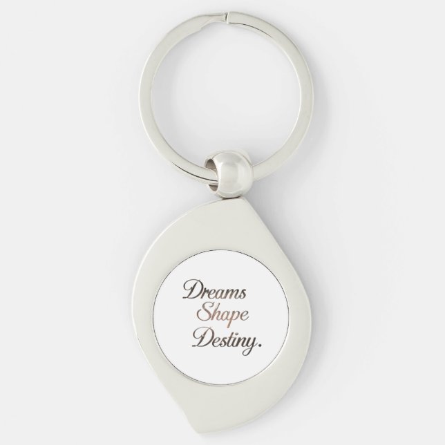 Chaveiro Dreams Shape Destiny. (Frente)