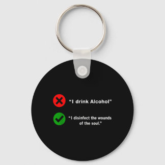 Chaveiro Drink Alcohol Disinfect The Wounds Of The Soul