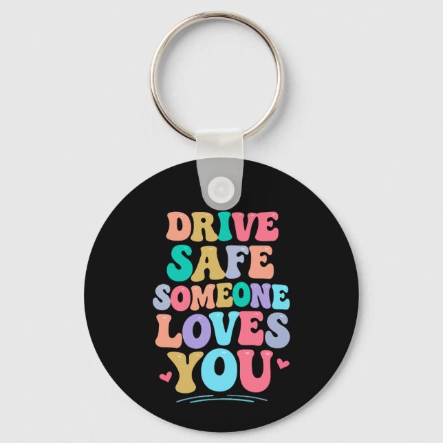 Chaveiro Drive safe someone loves you (Frente)