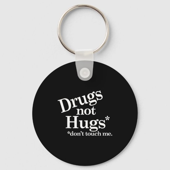 Chaveiro Drugs Not Hugs Don't Touch Me  (Frente)