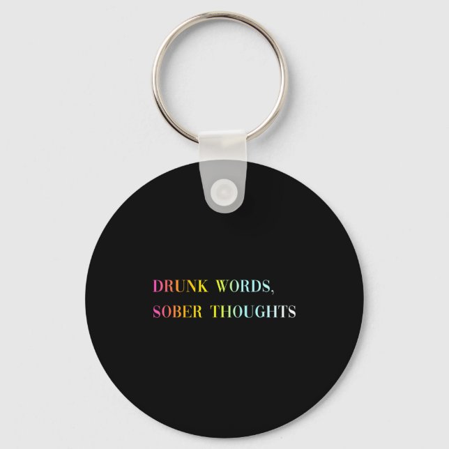 Chaveiro Drunk Words Sober Thoughts - Funny Cool Love Quote (Frente)