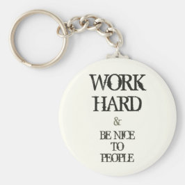 Chaveiro Duro de trabalho e seja gentil com a citação de mo