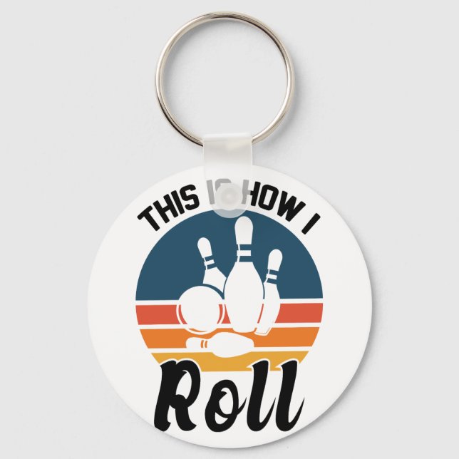 Chaveiro É Assim Que Eu Role Retro Bowling Trocadilho (Frente)