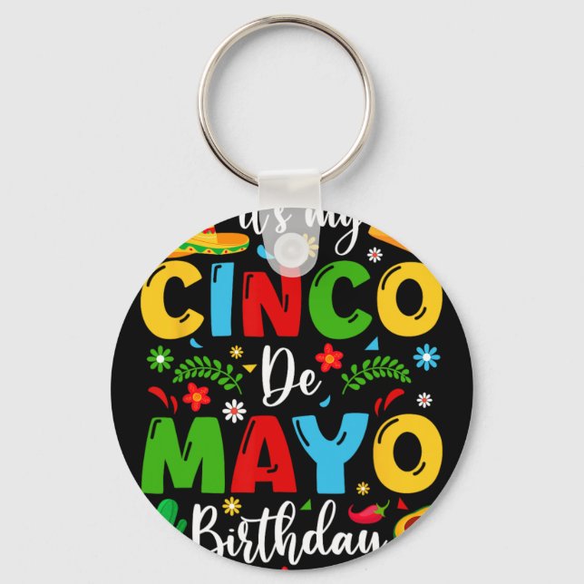 Chaveiro É Meu Aniversário Cinco De Mayo 2024 Engraçado Cin (Frente)