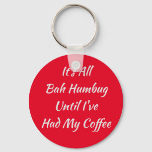 Chaveiro É tudo Bah Humbug até eu ter meu café