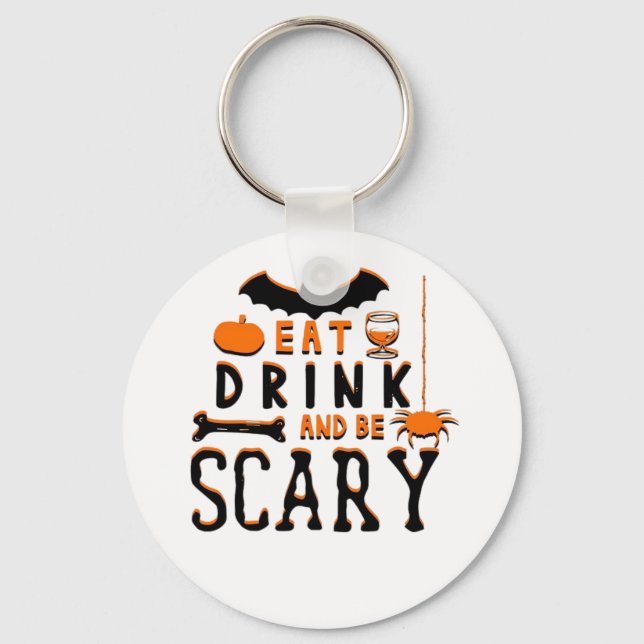 Chaveiro Eat Drink And Be Scary Funny Halloween Quote (Frente)