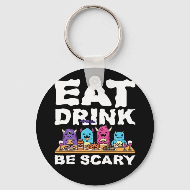 Chaveiro Eat Drink Be Scary Monster Halloween Creative (Frente)