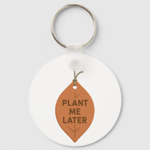 Chaveiro ecológico - Design de "Plante-me Mais Tar