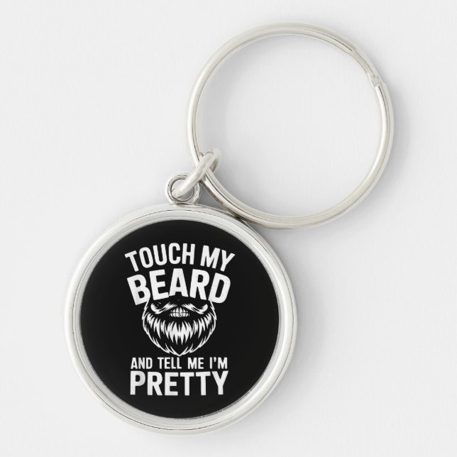 Chaveiro Engraçada Cotação de Barba Toque na minha barba e  (Frente)
