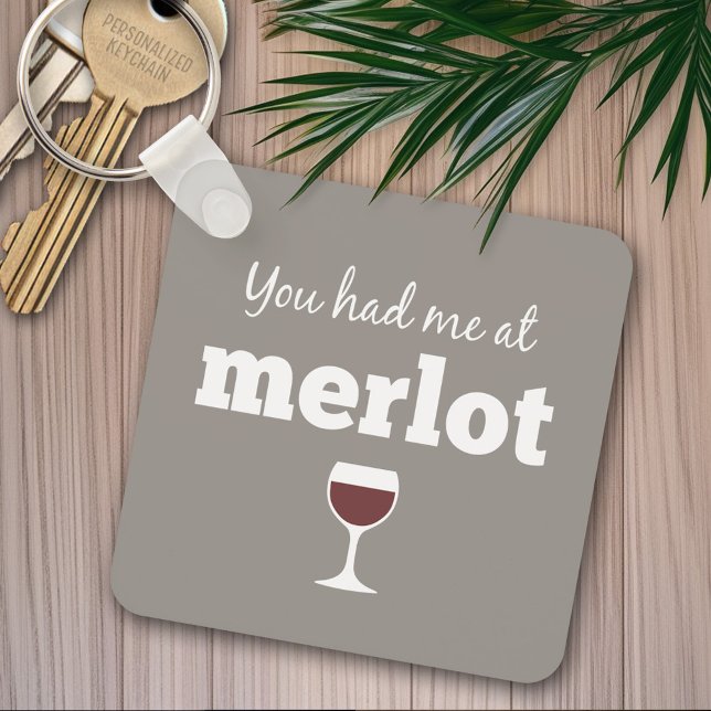 Chaveiro Engraçado citação de vinho - Você me fez em Merlot (Funny wine keychain)