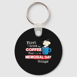Chaveiro Engraçado Dia Memorial Dizendo, Mas Primeira Frase