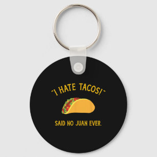 Chaveiro Engraçado Eu Odeio Tacos Dizer Não, Juan Nunca, Pa