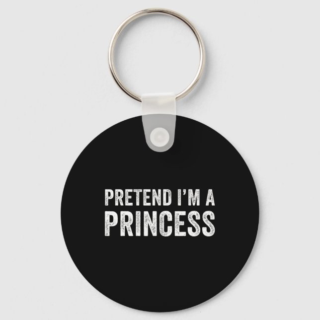 Chaveiro Engraçado Fácil Fingir que sou uma princesa festei (Frente)