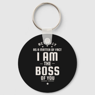 Chaveiro Engraçado Na Verdade Eu Sou O Chefe De Você