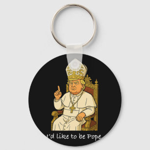 Chaveiro Engraçado Político Eu Gostaria De Ser O Papa Trump
