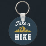 Chaveiro Engraçado Pun Hiker Leva um Retrô de Vintage Hike<br><div class="desc">Design engraçada e humorística para caminhoneiros,  camponeses e alpinistas. Esta mercadoria vintage e angustiada é excelente para aqueles que amam atividades ao ar livre. Perfeito para escalar montanhas,  trekking na selva e acampamento. presente de Natal e excelente para aqueles que adoram explorar a natureza e trilhar a floresta.</div>